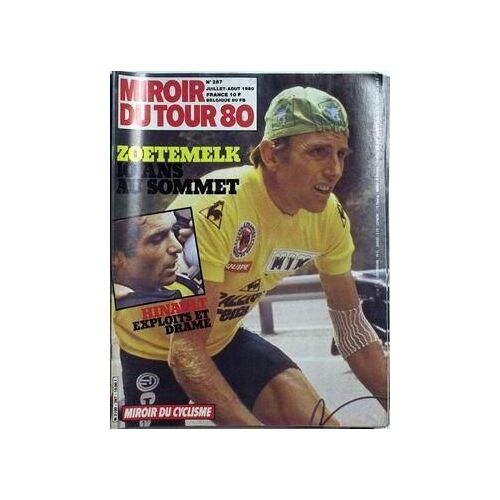 Miroir Du Cyclisme N° 287 Du 30/07/1980 - Zoetemelk - 10 Ans Au Sommet. Hinault - Exploits Et Drame.