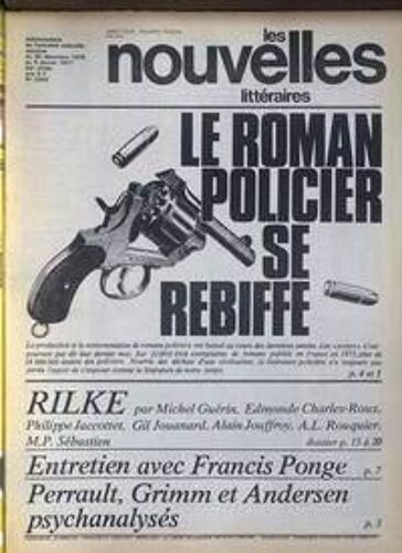 Nouvelles Litteraires (Les) N° 2565 Du 30/12/1976 - Le Roman Policier Se Rebiffe - Rilke Par Guerin  -   Charles-Roux  -   Jaccottet  -   Jouanard  -   Jouffroy  -   Rouquier Et Sebastien - Francis Ponge - Perrault  -   Grimm Et Andersen Psychanal...