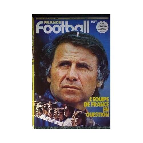 France Football N° 1715 Du 20/02/1979 - L'equipe De France En Question.