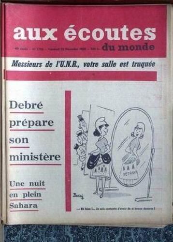 Aux Ecoutes Du Monde N° 1795 Du 12/12/1958 - Messieurs De L'u.N.R. Votre Salle Est Truquee - Debre Prepare Son Ministere - Une Nuit En Plein Sahara - Padry. Marianne