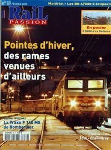 Rail Passion N° 89 Du 01/02/2005 - Les Bb 67000 S'eclipsent - Pointes D'hiver  -   Des Rames Venues D'ailleurs - La Traxx F 140 Ms De Bombardier - Toul- Chalindrey.