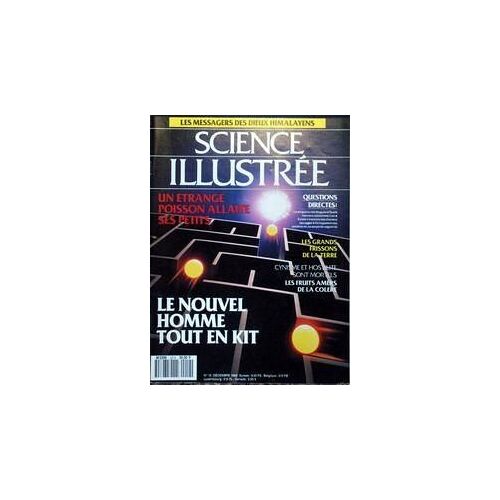 Science Illustree N° 12 Du 01/12/1992 - Les Messagers Des Dieux Himalayens - Un Poisson Allaite Ses Petits - Les Grands Frissons De La Terre - Les Fruits Amers De La Colere - Le Nouvel Homme Tout En Kit.