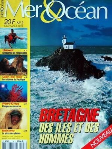 Mer Et Ocean N° 3 Du 01/07/1995 - Bretagne  -   Des Iles Et Des Hommes - Hawai  -   Lifeguards De L'impossible - Lion De Mer - Port-Cros   -   Plongee En Reserve - Eskimo  -   La Piste Des Glaces