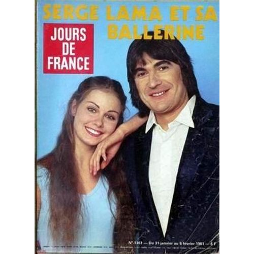 Jours De France N° 1361 Du 31/01/1981 - Serge Lama Et Sa Ballerine. Alice Saunier-S+¢It+¢ Bernard Buffet Bernard Darniche Jean-Paul Ii Et Giscard L'hydro-+¢Lectrique Marguerite Yourcenar -Å L'acad+¢Mie Fran-Ìaise Mode Cuirs Et Peaux Mort De Jean N...