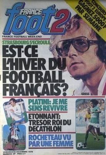 France Foot 2 N° 37 Du 08/12/1978 - Strasbourg S'ecroule  -   Est-Ce L'hiver Du Football Francais - Platini - Tresor Roi Du Decathlon - Rocheteau Vu Par Une Femme - Gress.