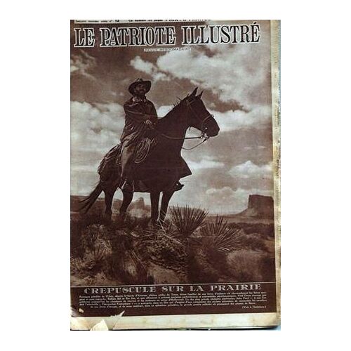 Patriote Illustre (Le) N° 13 Du 30/03/1947 - Crepuscule Sur La Prairie  -   Utah - L'egypte Aux Tournant De L'histoire  -   Alexandrie Ville De Contrastes.