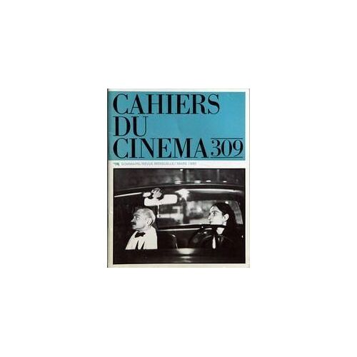 Cahiers Du Cinema N° 309 Du 01/03/1980 - Cinema Japonais Par P. Bonitzer  -   Os. Nagisa  -   Noel Burch - Les Films A La Television Par Biette - Lettre De Varsovie Par J. Bruller - Critiques.