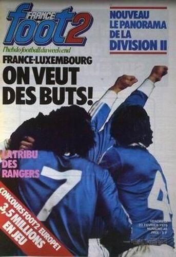 France Foot 2 N° 48 Du 23/02/1979 - Nouveau Le Panorama De La Divisoin Ii - France-Luxembourg - La Tribu Des Rangers.