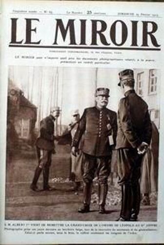 Miroir (Le) N° 65 Du 21/02/1915 - S.M. Albert 1er Vient De Remettre La Grand'croix De L'ordre De Leopold Au General Joffre.