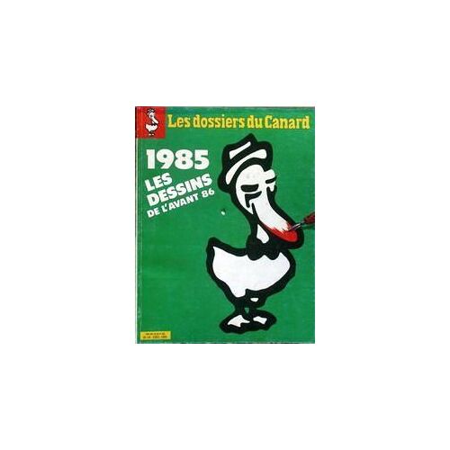 Dossiers Du Canard (Les) N° 18 Du 01/12/1985 - 1985 - Les Dessins De L'avant 86.