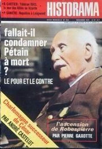 Historama N° 252 Du 01/11/1972 - R. Cartier  -   Teheran 1943  -   Le Mur Des Allies Se Lezarde - P. Ganiere  -   Napoleon A Longwood - Fallait-Il Condamner Petain A Mort - L'ascension De Robespierre Par Gaxotte - Charlemagne Successeur De Cesar P...