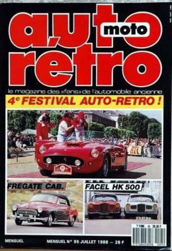 Auto Moto Retro N° 95 Du 01/07/1988 - 4eme Festival Auto-Retro - Fregate Cab. - Facel Hk 500 - Minis - Miglia 88.