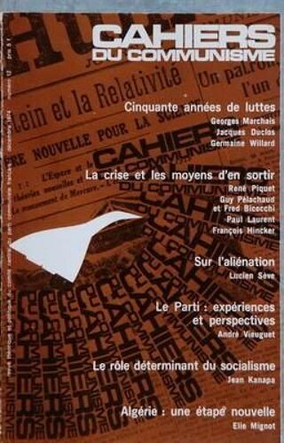 Cahiers Du Communisme N° 12 Du 01/12/1974 - 50 Annees De Luttes Par Marchais   -   Duclos Et Willard - La Crise Et Les Moyens D'ne Sortir Par Piquet   -   Pelachaud  -   Bicocchi  -   Laurent Et Hincker - Sur L'alienation Par Seve - Experiences Et...