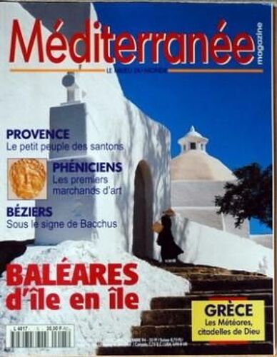 Mediterranee Magazine N° 5 Du 01/11/1994 - Baleares D'ile En Ile - Grece  -   Les Meteores Citadelles De Dieu - Beziers  -   Sous Le Signe De Bacchus - Provence  -   Le Petit Peuple Des Santons - Pheniciens  -   Les 1ers Marchands D'art