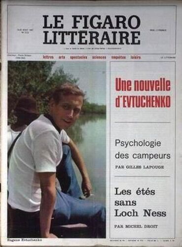 Figaro Litteraire (Le) N° 1113 Du 14/08/1967 - Une Nouvelle D'evtuchenko - Psychologie Des Campeurs Par Gilles Lapouge - Les Etes Sans Loch Ness Par Michel Droit.
