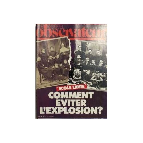 Nouvel Observateur (Le) N° 989 Du 21/10/1983 - Ecole Libre - Comment Eviter L'explosion ?