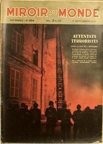 Miroir Du Monde  N° 394 Du 17/09/1937 - Attentats Terroristes Dans La Nuit Du 11 Septembre.
