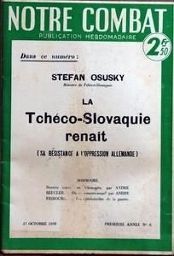 Notre Combat N° 6 Du 27/10/1939 - Ou En Sommes-Nous Par Fribourg - Ephemerides De La Guerre - Stefan Osusky  -   La Tchecoslovaquie Renait - Dernier Voyage En Allemagne Par A. Beucler