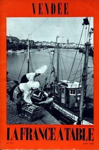 France A Table (La) N° 171 Du 01/06/1973 - Vendee Par Chaigne  -   Esil Et Clos Jouve.