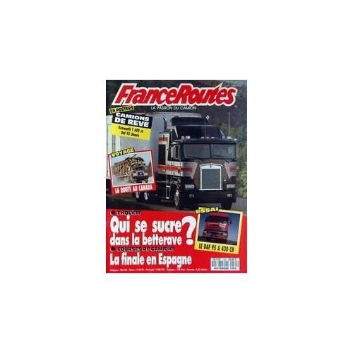 France Routes N° 134 Du 01/11/1992 - Camions De Reve  -   Kenworth T 600 Et Daf 95 Decore  - La Route Au Canada - Qui Se Sucre Dans La Betterave - Courses De Camions  -   La Finale En Espagne - Le Daf 95 A 430 Ch.