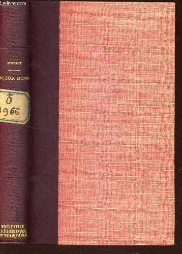 Victor Hugo - L'homme Et Le Poete / Les Quatre Ages - Les Quatre Cultes - Les Quztres Inspirations - L'expression Dans Hugo / Nouvelle Bibliotheque Litteraire / Nouvelle Edition Revue Et ...