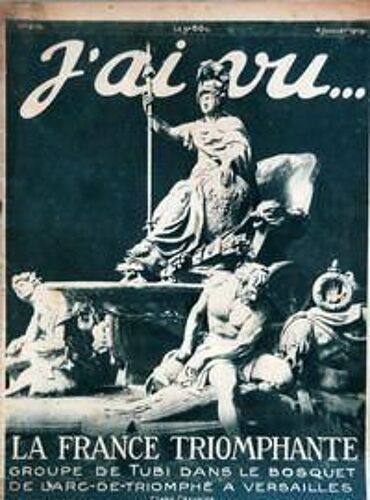 J'ai Vu N° 210 Du 04/07/1919 - La France Triomphante  -   Grope De Tubi Dans Le Bosquet De L'arc-De-Triomphe A Versailles - Les Allemands Ont Signe Sans Condition  -   M. Wilson Et M.Clemenceau.