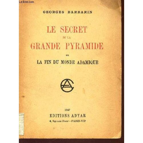 Le Secret De La Grande Pyramide Ou La Fin Du Monde Adamique