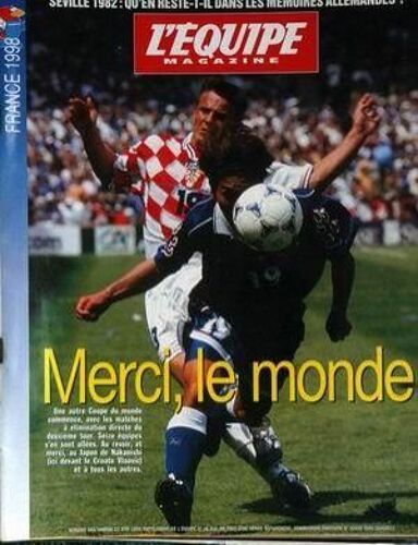 Equipe Magazine (L') N° 846 Du 27/06/1998 - Merci Le Monde  -  Coupe Du Monde  -   Merci Au Japon De Nakanishi  -   Devat Le Croate Vlaovic  Seville 1982.