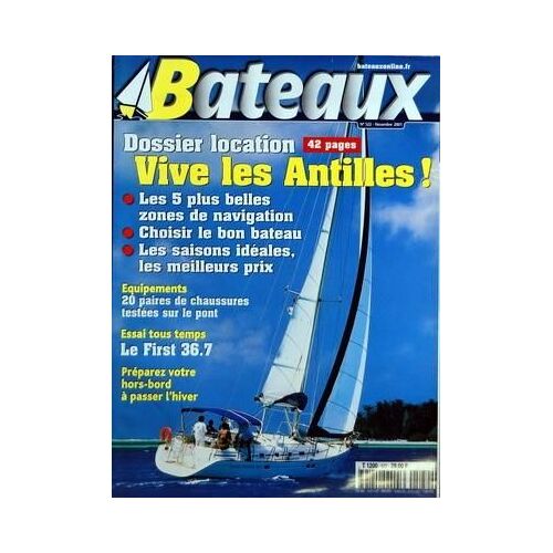 Bateaux N° 522 Du 01/11/2001 - Dossier Location - Vive Les Antilles - Equipements - 20 Paires De Chaussures Testees Sur Le Pont - Essai Tous Temps - Le First 36.7 - Preparez Votre Hors-Bord A Passer L'hiver