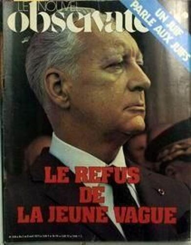 Nouvel Observateur (Le) N° 438 Du 02/04/1973 - Un Juif Parle Aux Juifs. Le Refus De La Jeune Vague.