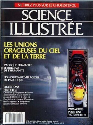 Science Illustree N° 5 Du 01/05/1994 - Le Cholesterol - Les Unions Orageuses Du Ciel Et De La Terre - L'afrique Serait-Elle Le Berceau De L'humanite - Les Nouveaux Villageois De L'arctique - Parametres Pour Une Victoire En F1.