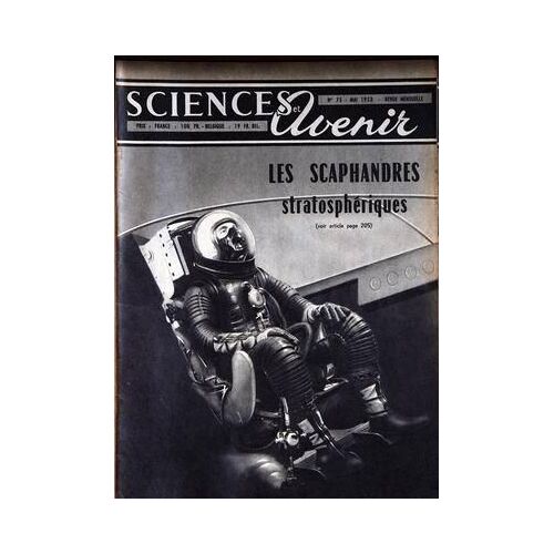 Sciences Et Avenir N° 75 Du 01/05/1953 - Les Scaphandres Stratospheriques.