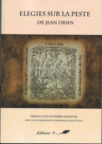 Élégies Sur La Peste De Jean Ursin, Traduction De Pierre Domeyne Avec La Collaboration De Monique Zannettacci