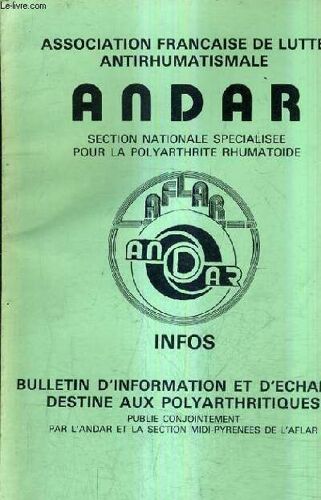 Bulletin D'information Et D'echange Destine Aux Polyarthritiques N°4 Mai 1990 - Association Francaise De Lutte Antirhumatismale -  Le Pied Dans La Polyarthrite Rhumatoïde - À La Recherche Du ...