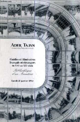 Catalogue De Ventes Aux Encheres - Bibliotheque D'un Amateur - Guides Et Itineraires Francais Et Etrangers Du Xvie Au Xxe Siecle - Hotel Drouot Salle 1 25 Janvier 1993.