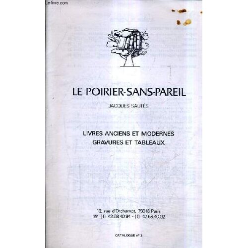 Catalogue N°3 De La Librairie Le Poirier Sans Pareil Jacques Sautes - Livres Anciens Et Modernes Gravures Et Tabelaux.