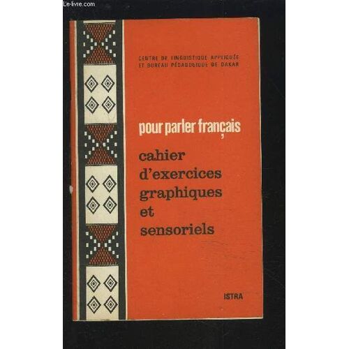 Cahier D'exercices Graphiques Et Sensoriels - Pour Parler Francais.