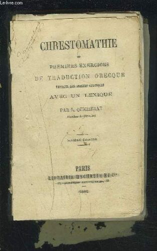 Chrestomathie - Ou Premiers Exercices De Traduction Grecque - Extraits Des Auteurs Classiques Avec Un Lexique.