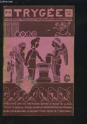 Trygee - Organe Mensuel Du Mouvement De La Paix Dans L'universite - N°14 / Janvier 1955 : Les Aventures De Pyrrhus Mendès-France + Appel Du Conseil National De La Paix + Le Scrutin Du 30 ...