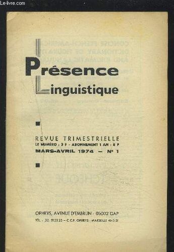 Presence Linguistique - Revue Trimestrielle - Mars Avril 1974 : N° 1 - Enfoques Editoriales / Grammaire Methodique De L'anglais Moderne Avec Exercices De La 3° Au Baccalaureat / Y A T-Il Des ...