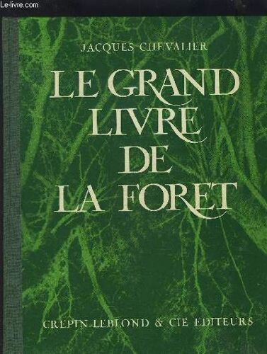 Le Grand Livre De La Foret (Troncais En Bourbonnais).