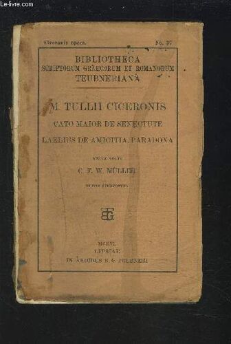 M. Tullii Ciceronis - Cato Maior De Senectute Laelius De Amicitia, Paradoxa.