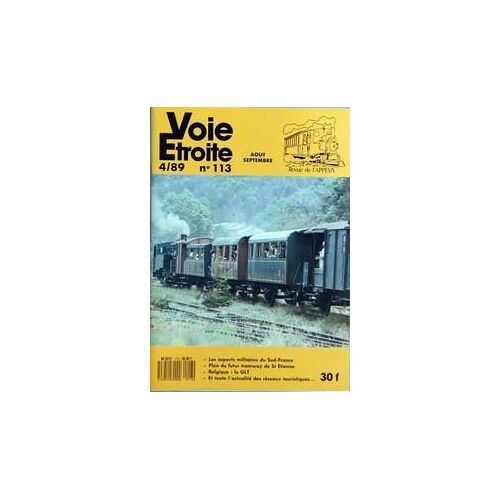 Voie Etroite N° 113 Du 01/08/1989 - Les Aspects Militaires Du Sud-France - Plan Du Futur Tramway De St Etienne - Belgique  -  Le Glt - Et Toute L'actualite Des Reseaux Touristiques.