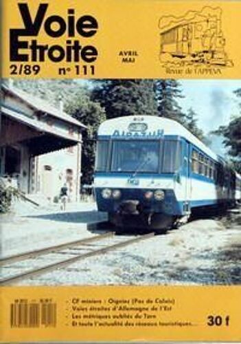 Voie Etroite N° 111 Du 01/04/1989 - Cf Miniers  -  Oignies (Pas De Calais) - Voies Etroites D'allemagne De L'est - Les Metriques Oublies Du Tarn - Et Toute L'actualite Des Reseaux Touristiques.