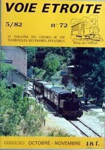 Voie Etroite N° 72 Du 01/10/1982 - Cevennes  -  Anduze - Saint-Jean Du Gard - Nouvelles Des Lignes Touristiques Francaises - Echos De L'etranger - Le Reseau Du Centre De La S.E. - Locomotives Articulees En Voie Etroite (1) - Les Baldwin 031t De L'...