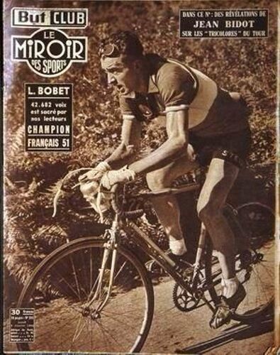 But Et Club -  Le Miroir Des Sports  N° 331 Du 07/01/1952 - Revelations De Jean Bidot Sur Les Tricolores Du Tour - L. Bobet.