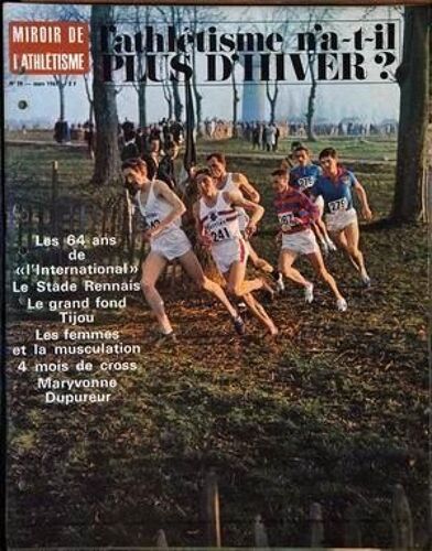 Miroir De L'athletisme N° 28 Du 01/03/1967 - Les 64 Ans De L'international  -   Le Stade Rennais  -   Le Rand Fond  -   Tijou  -   Les Femme Et La Musculation  -   4 Mois De Cross  -   Maryvonne Dupureur.
