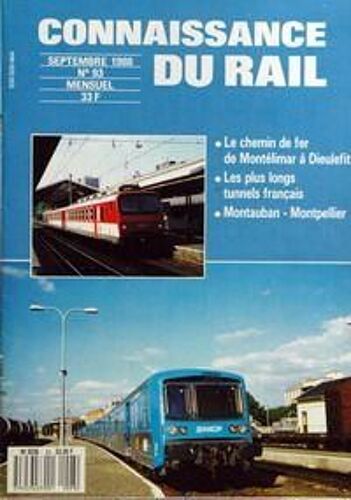 Connaissance Du Rail N° 93 Du 01/09/1988 - Le Chemin De Fer De Montelimar A Dieulefit - Les Plus Longs Tunnels Francais - Montauban-Montpellier.