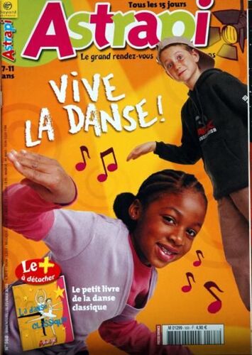 Astrapi N° 568 Du 15/02/2003 - Vive La Danse - Le Livre De La Danse Classique.