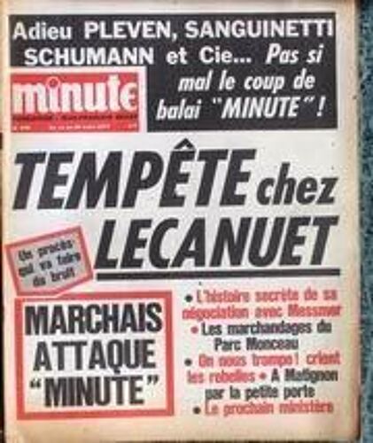 Minute N° 570 Du 14/03/1973 - Adieu Pleven - Sanguinetti - Schumann Et Cie - Tempete Chez Lecanuet - Negociation Secrete Avec Messmer - Les Marchandages Du Parc Monceau - Marchais Attaque Minute.